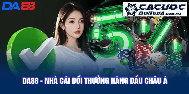 Da88 – Sân Chơi Cá Cược Trực Tuyến Tầm Cao Mới 2 Ưu điểm nổi bật chỉ có tại nhà cái uy tín Da88