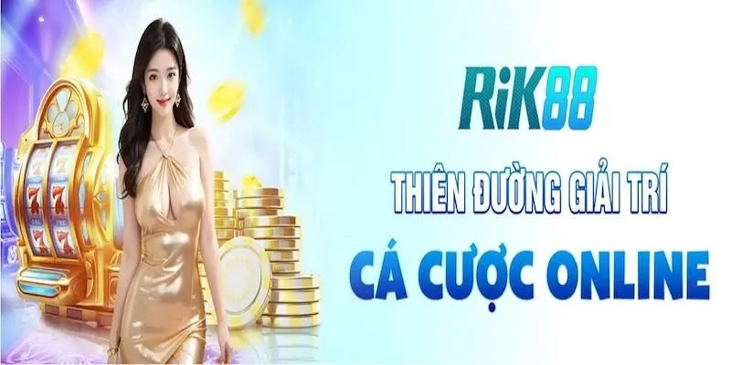 Rik88 - Thiên Đường Cá Cược Trực Tuyến Được Yêu Thích 1 Tổng quan về nền tảng cá cược Rik88