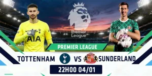 Soi Kèo Tottenham vs Sunderland 22h00 04/01 - Ngoại Hạng Anh 1 Tottenham vs Sunderland