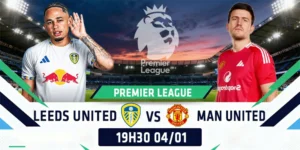 Soi Kèo Leeds United vs Manchester United 19h30 04/01 - Ngoại Hạng Anh 3 Leeds United vs Manchester United