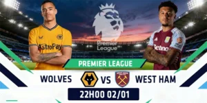 Soi Kèo Wolverhampton Wanderers vs West Ham United 22h00 02/01 - Ngoại Hạng Anh 5 Wolverhampton Wanderers vs West Ham United