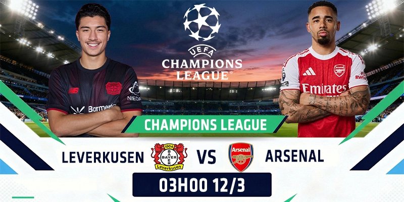 Soi Kèo Bayer Leverkusen Vs Arsenal 00h45 12/03 - Champions League