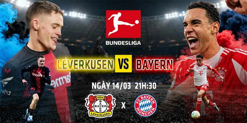 Soi Kèo Bayer Leverkusen Vs Bayern Munchen 21h30 14/03 - Bundesliga