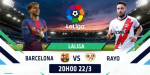 Soi Kèo Barcelona vs Rayo Vallecano 20h00 22/03 - La Liga 11 Soi Kèo Barcelona vs Rayo Vallecano 20h00 22/03 - La Liga