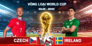 Soi Kèo Czech Republic vs Ireland 02h45 27/03 - Vòng loại World Cup