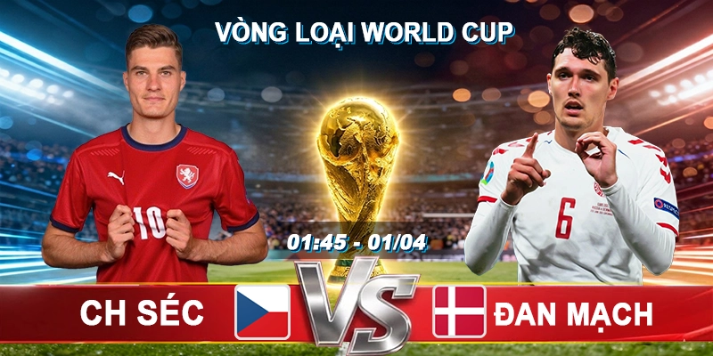 Soi Kèo Czech Republic vs Denmark, 01h45 ngày 01/04 - VL World Cup